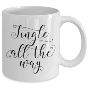 Jingle all The Way White Ceramic Coffee Mug
