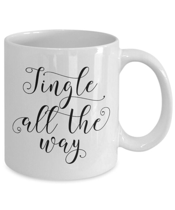 Jingle all The Way White Ceramic Coffee Mug
